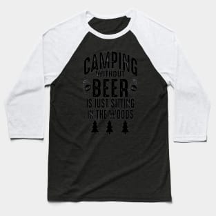 Camping Without Beer Baseball T-Shirt